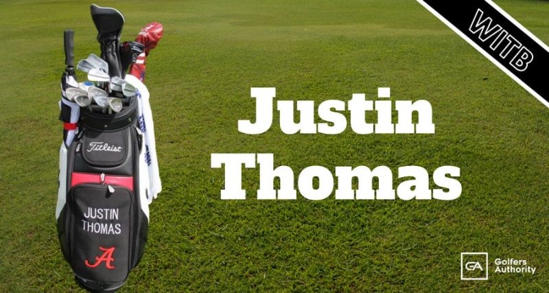 Justin Thomas WITB? (What's in the Bag) - Updated for 2020
