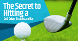 The Secret to Hitting a Golf Driver Straight and Far
