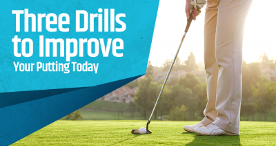 Three Drills to Improve Your Putting Today